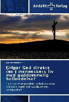 Griper Gud direkte inn i menneskers liv med guddommelig helbredelse?