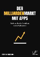 Der Milliardenmarkt mit Apps: Studie zur globalen Entwicklung mobiler Applikationen