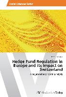 Hedge Fund Regulation in Europe and its Impact on Switzerland