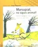 Marsupial, ni siguis animal!