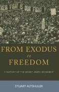 From Exodus to Freedom: The History of the Soviet Jewry Movement