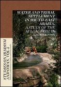Water and Tribal Settlement in South-East Arabia. A Study of the Aflaj of Oman