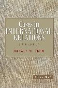 Cases in International Relations