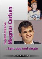 Magnus Carlsen - kam, zog und siegte