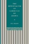 The Medievalism of Lawrence of Arabia