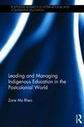 Leading and Managing Indigenous Education in the Postcolonial World