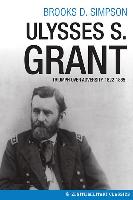 Ulysses S. Grant: Triumph Over Adversity, 1822-1865