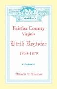 Fairfax County, Virginia Birth Register, 1853-1879