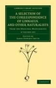 A Selection of the Correspondence of Linnaeus, and Other Naturalists 2 Volume Set: From the Original Manuscripts