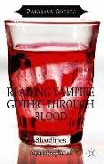 Reading Vampire Gothic Through Blood