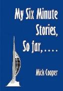 My Six Minute Stories