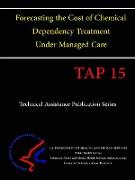 Forecasting the Cost of Chemical Dependency Treatment Under Managed Care (Tap 15)