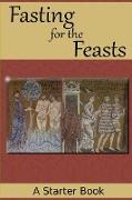 Fasting for the Feasts