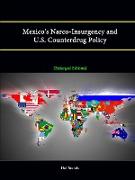 Mexico's Narco-Insurgency and U.S. Counterdrug Policy [Enlarged Edition]