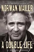 Norman Mailer: A Double Life