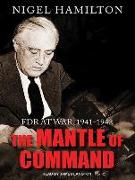 The Mantle of Command: FDR at War, 1941-1942