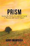 Prism, Seeing the World Through the Hearts of People with Special Needs