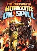 The Deepwater Horizon Oil Spill