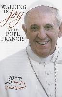 Walking in Joy with Pope Francis: 30 Days with the Joy of the Gospel