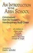 An Introduction to the Abba School: Conversations from the Focolare's Interdisciplinary Study Center