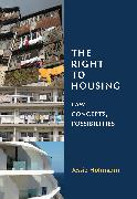 The Right to Housing: Law, Concepts, Possibilities