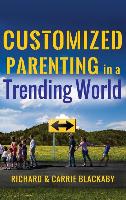 Customized Parenting in a Trending World: Rethinking Best Parenting Practices So Your Child Can Thrive