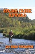 Spring Creek Reward