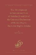 The Development in International Law of Articles 23 and 24 of the Universal Declaration of Human Rights: The Labor Rights Articles