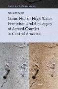 Come Hell or High Water: Feminism and the Legacy of Armed Conflict in Central America