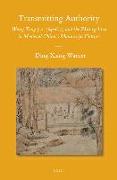 Transmitting Authority: Wang Tong (CA. 584-617) and the Zhongshuo in Medieval China's Manuscript Culture