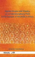 Applied Drama and Theatre as an Interdisciplinary Field in the Context of HIV/AIDS in Africa