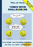 Geschenkausgabe Hardcover: Tennis Witze Knallbonbons - Humor & Spaß : Neue Tenniswitze, lustige Bilder und Texte zum Lachen mit Knalleffekt!