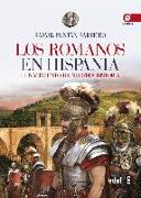 Los romanos en Hispania: En el origen de nuestra cultura