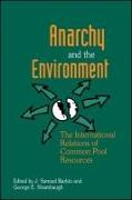 Anarchy and the Environment: The International Relations of Common Pool Resources