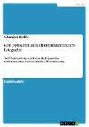 Vom optischen zum elektromagnetischen Telegrafen