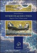 San Marco da Aquileia a Venezia. Saggi su terre e chiese venete