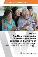 Die Finanzierung der Altersvorsorge in der Schweiz und Österreich