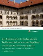 Das Königschloss in Krakau und die Residenzarchitektur unter den Jagiellonen in Polen und Litauren (1499-1548)
