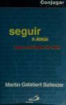 Seguir a Jesús : para encontrar la vida