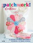 ¡Patchwork!: 33 Proyectos Con Retales, Tradicionales E Innovadores, Con Diseños Exclusivos