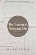 The Trauma of Everyday Life