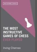 The Most Instructive Games of Chess Ever Played