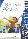 Proyecto Agua Viva, nacidos del agua. Libro del catequista