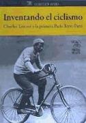 Inventando el ciclismo : Charles Terront y la primera París-Brest-París