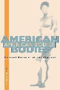 American Bodies: Cultural Histories of the Physique