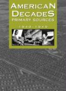 American Decades Primary Sources: 1940-1949