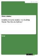 Erzähltechnische Analyse von Ludwig Tiecks "Der blonde Eckbert"