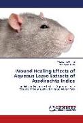 Wound Healing Effects of Aqueous Leave Extracts of Azadirachta Indica