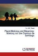 Place-Making and Meaning-Making on the Camino de Santiago