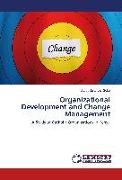 Organizational Development and Change Management